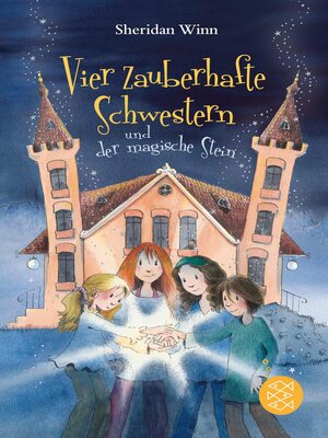 cover image of Vier zauberhafte Schwestern und der magische Stein